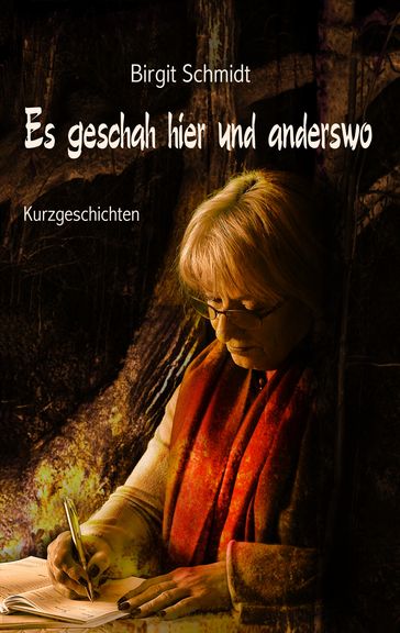 Es geschah hier und anderswo - Birgit Schmidt - Jenny Canales - Sylvia Schwietering