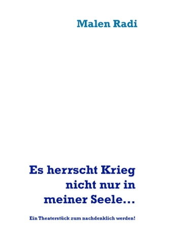 Es herrscht Krieg nicht nur in meiner Seele... - Malen Radi