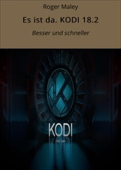 Es ist da. KODI 18.2