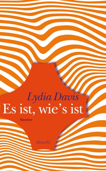 Es ist, wie's ist - Lydia Davis