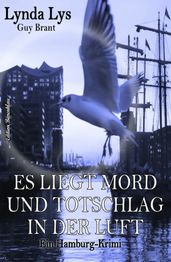 Es liegt Mord und Totschlag in der Luft: Ein Hamburg-Krimi