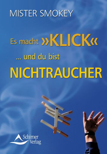 Es macht Klick ... und du bist Nichtraucher - Mr. Smokey