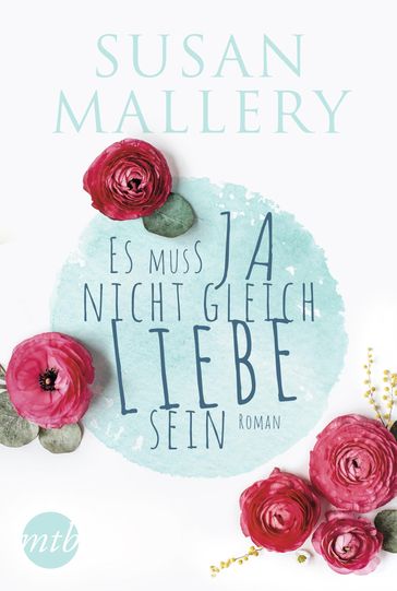 Es muss ja nicht gleich Liebe sein - Susan Mallery