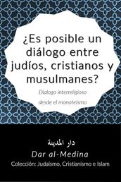 Es posible un diálogo entre judíos, cristianos y musulmanes?