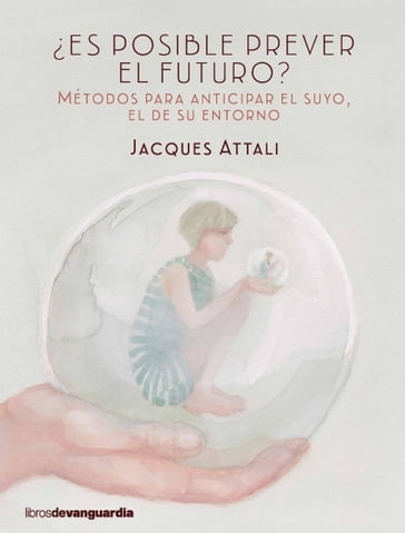 Es posible prever el futuro? - Jacques Attali