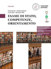 Esame di Stato, competenze, orientamento. Per le Scuole superiori