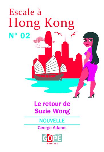 Escale à Hong Kong N°2 : Le retour de Suzie Wong - George Adams
