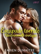 Escapade torride - Une nouvelle érotique