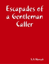 Escapades of a Gentleman Caller