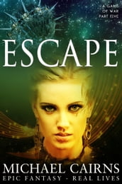 Escape (A Game of War, Part Five)