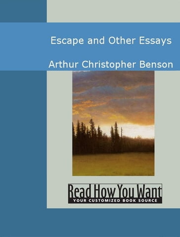 Escape And Other Essays - Arthur Christopher Benson