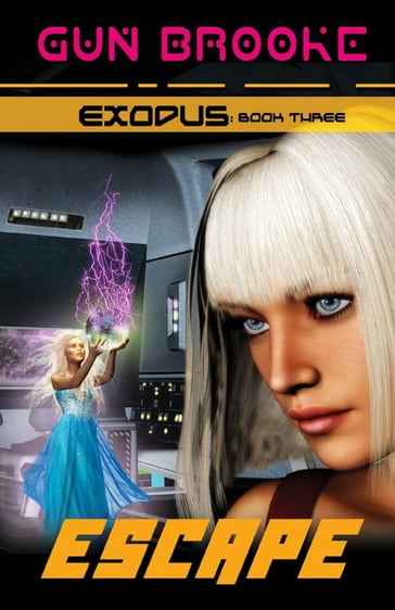 Escape: Exodus Book Three - Gun Brooke