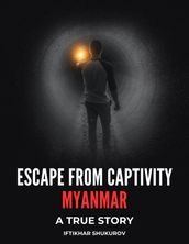 Escape From Captivity: Myanmar