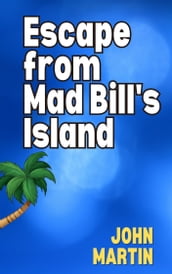 Escape From Mad Bill s Island