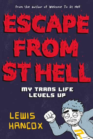 Escape From St Hell: My Trans Life Levels Up - Lewis Hancox