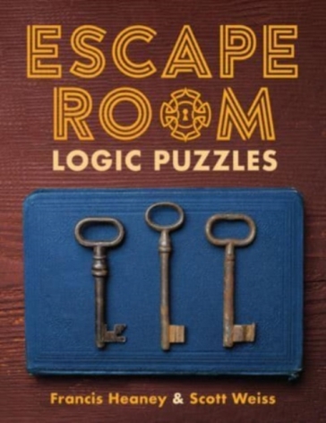 Escape Room Logic Puzzles - Francis Heaney - Scott Weiss