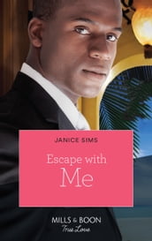 Escape With Me (Kimani Hotties, Book 40)