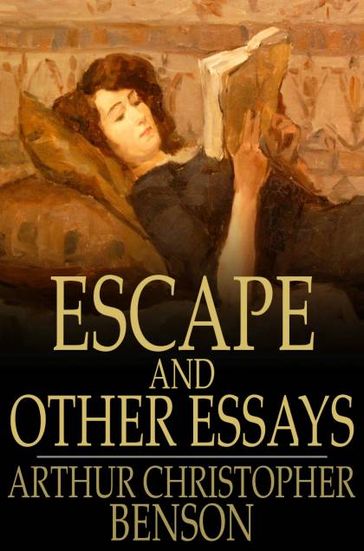 Escape and Other Essays - Arthur Christopher Benson