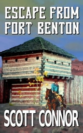 Escape from Fort Benton