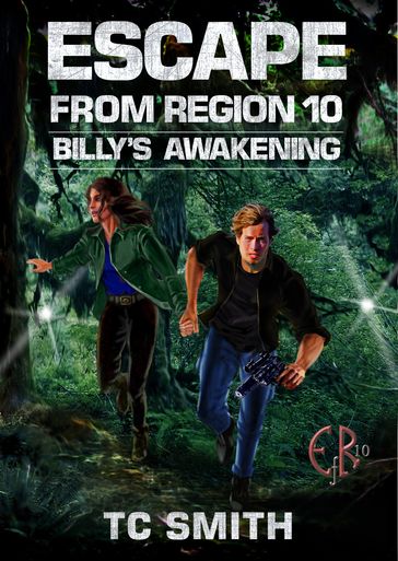 Escape from Region 10: Billy's Awakening - T.C. Smith