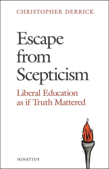 Escape from Scepticism - Christopher Derrick