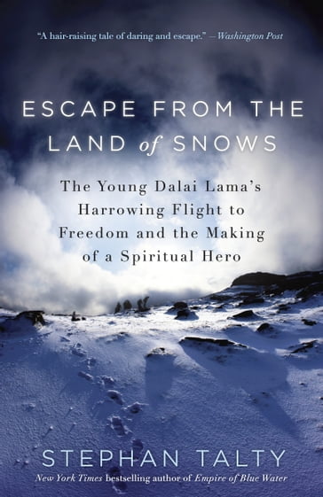 Escape from the Land of Snows - Stephan Talty