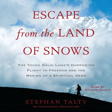 Escape from the Land of Snows - Stephan Talty