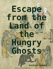 Escape from the Land of the Hungry Ghosts