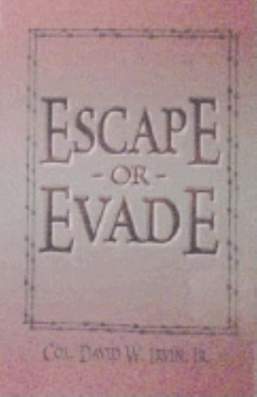 Escape or Evade - David W. Irvin