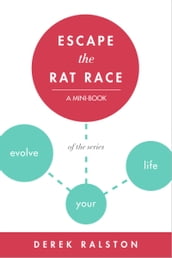 Escape the Rat Race: Change Your Mind or Take the Emergency Exit