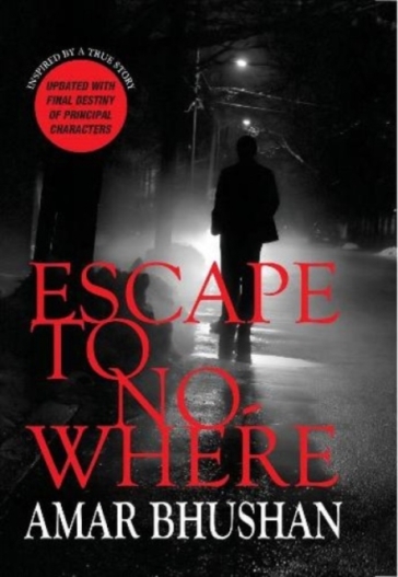Escape to Nowhere - Bhushan Amar