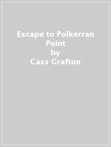 Escape to Polkerran Point - Cass Grafton