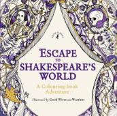 Escape to Shakespeare s World: A Colouring Book Adventure