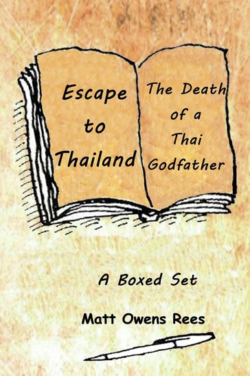Escape to Thailand & The Death of a Thai Godfather - Matt Owens Rees