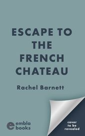 Escape to the French Chateau