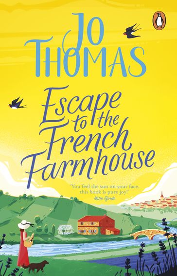 Escape to the French Farmhouse - Jo Thomas