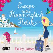 Escape to the Hummingbird Hotel