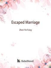 Escaped Marriage