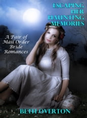 Escaping Her Haunting Memories (A Pair of Mail Order Bride Romances)