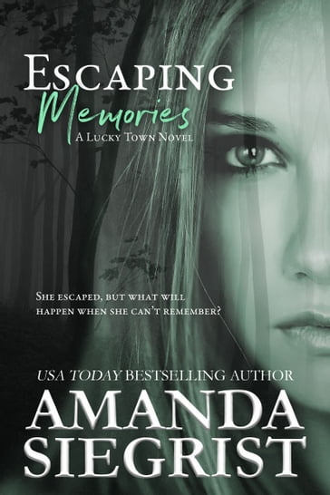 Escaping Memories - Amanda Siegrist