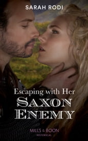 Escaping With Her Saxon Enemy (Mills & Boon Historical) (Rise of the Ivarssons, Book 2)
