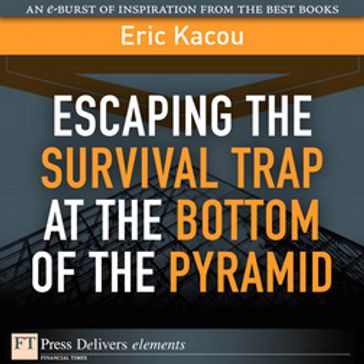 Escaping the Survival Trap at the Bottom of the Pyramid - Eric Kacou