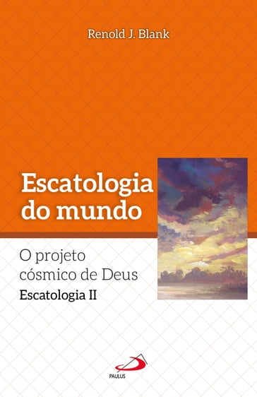 Escatologia do mundo - Renold Blank