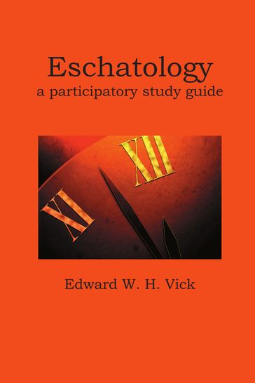 Eschatology - Edward W. H. Vick