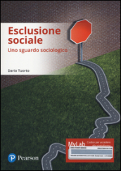 Esclusione sociale. Uno sguardo sociologico. Ediz. mylab. Con e-text. Con espansione online