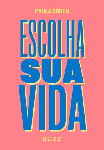 Escolha sua vida - Paula Abreu