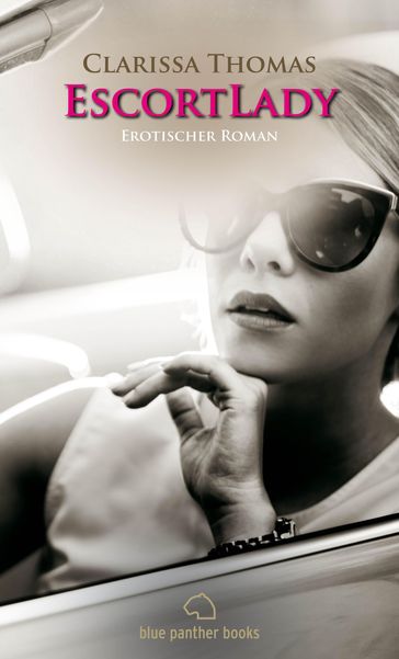 EscortLady   Erotischer Roman - Clarissa Thomas