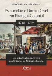 Escravidão e Direito Cível em Pitangui Colonial (1740 1799):
