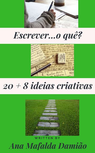 Escrever...o quê? 20 + 8 ideias criativas - Ana Mafalda Damião