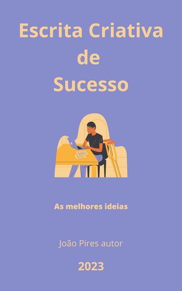 Escrita Criativa de Sucesso - Joao Pires